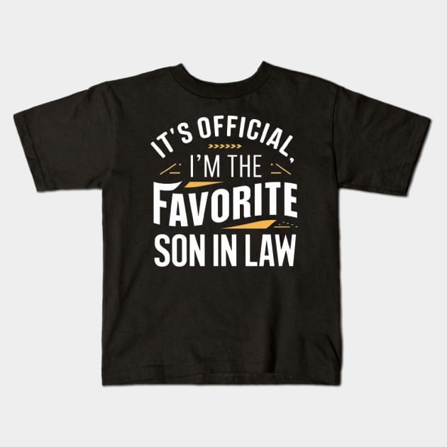 It's Official I'm The Favorite Son In Law Funny Vintage Tshirt Kids T-Shirt by ARTA-ARTS-DESIGNS